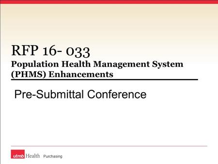RFP 16- 033 Population Health Management System (PHMS) Enhancements Pre-Submittal Conference Purchasing.