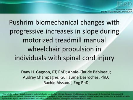 This article and any supplementary material should be cited as follows: Gagnon DH, Babineau A, Champagne A, Desroches G, Aissaoui R. Pushrim biomechanical.