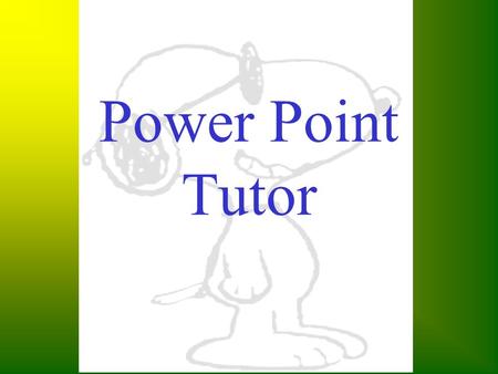 Power Point Tutor. Table of Contents Starting from Scratch Opening an old presentation Inserting an new slide Choosing a background color Fill Effects.
