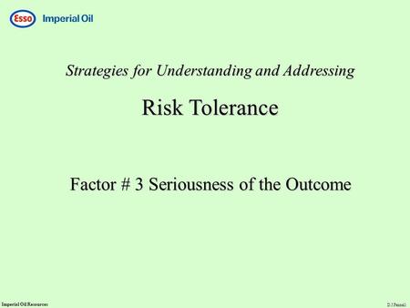 Risk Tolerance Factor # 3 Seriousness of the Outcome
