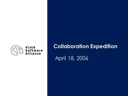 Collaboration Expedition April 18, 2006. page 2 April 18, 2006 Roger A. Maduro -- Collaboration Expedition Meeting Institute of Medicine on VistA “VHA’s.