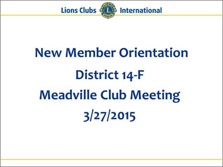 New Member Orientation District 14-F Meadville Club Meeting 3/27/2015.