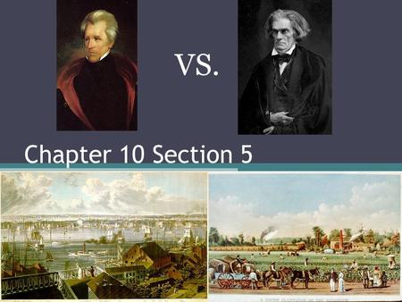 Chapter 10 Section 5 States’ Rights and the Economy VS.