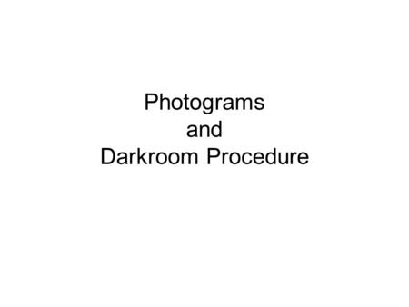 Photograms and Darkroom Procedure