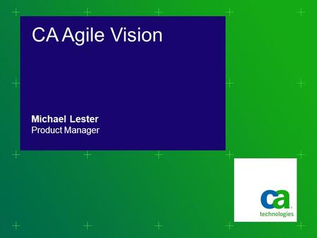 WHEN TITLE IS NOT A QUESTION N O ‘WE CAN’ CA Agile Vision Product Manager Michael Lester.