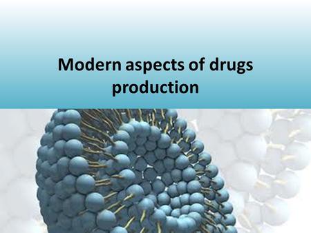 Modern aspects of drugs production. Differences.