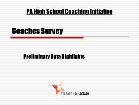Coaches Survey Preliminary Data Highlights PA High School Coaching Initiative.