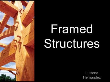 Framed Structures Luisana Hernández.
