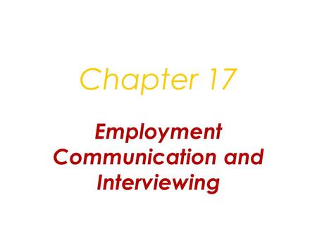 Employment Communication and Interviewing