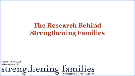 The Research Behind Strengthening Families. Implementation w/ Fidelity Implementation w/ Fidelity Results Model Tested by RCT Model Tested by RCT Traditional.