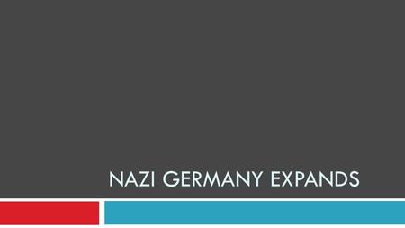 Nazi Germany Expands.