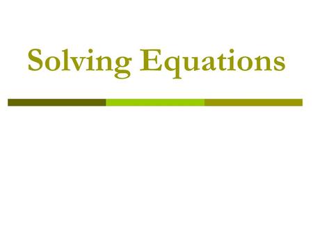 Solving Equations. Solve: 1-Step Equations Addition & Subtraction r + 16 = -7u – 23 = 21.