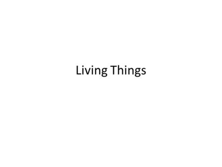 Living Things.