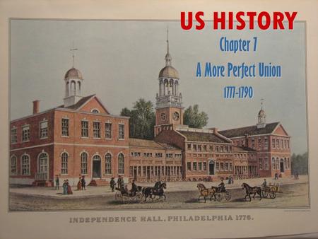 US HISTORY Chapter 7 A More Perfect Union 1777-1790.