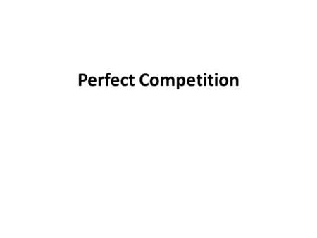 Perfect Competition. Objectives After studying this chapter, you will able to  Define perfect competition  Explain how price and output are determined.