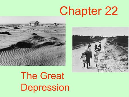 Chapter 22 The Great Depression. President Herbert Hoover U.S. President when Great Depression began Underestimated how bad the Depression was. Did not.
