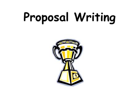Proposal Writing. # 1:The title Choose a title that conveys information about your project. Avoid acronyms that have negative connotations. Make it Brief.