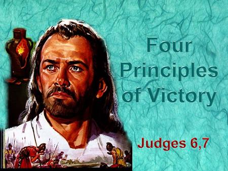  Enemies –  Error –  Temptations –  Sin –  Trials –  Death – Four Principles of Victory.
