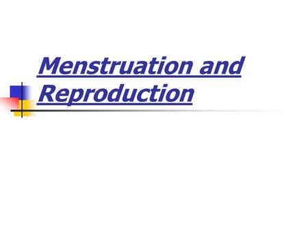 Menstruation and Reproduction. The Menstrual Cycle Female reaches puberty = __________ cause eggs to begin to mature _________ begin to release one egg/month.