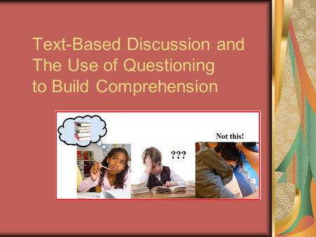 Text-Based Discussion and The Use of Questioning to Build Comprehension.