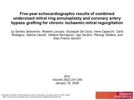 Five-year echocardiographic results of combined undersized mitral ring annuloplasty and coronary artery bypass grafting for chronic ischaemic mitral regurgitation.