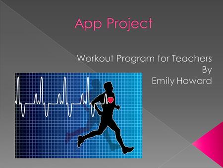  To help schools give teachers a fitness program  Bring an app into their lives that will help them create a more FITT life style.