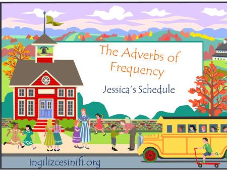 The Adverbs of Frequency Jessica’s Schedule ingilizcesinifi.org.
