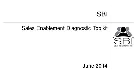 Sales Enablement Diagnostic Toolkit June 2014 SBI.