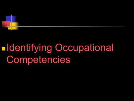 Identifying Occupational Competencies Next Generation Science/Common Core Standards Addressed! WHST.9-12.7 Conduct short as well as more sustained research.