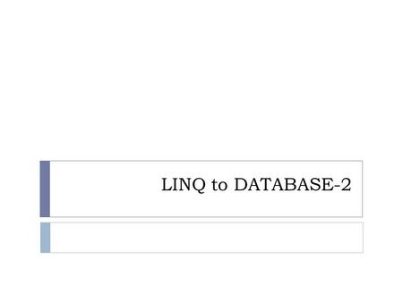 LINQ to DATABASE-2.  Creating the BooksDataContext  The code combines data from the three tables in the Books database and displays the relationships.