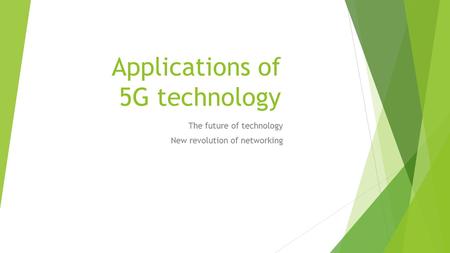 Applications of 5G technology The future of technology New revolution of networking.