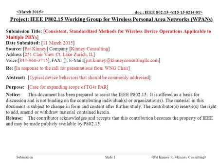 Doc.: IEEE 802.15- Submission, Slide 1 Project: IEEE P802.15 Working Group for Wireless Personal Area Networks (WPANs) Submission Title: [Consistent, Standardized.