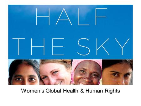 Women’s Global Health & Human Rights. Education for All Access to education is recognized as a basic human right as well as a significant factor in breaking.