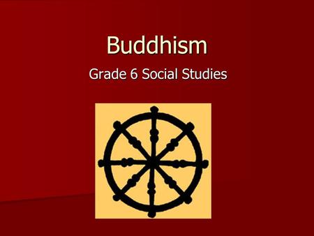 Buddhism Grade 6 Social Studies.