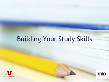 Building Your Study Skills. Five tips for making the most out of studying: 1.Identify the time(s) of day when studying is the most effective, then schedule.