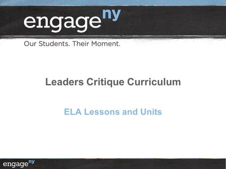 Leaders Critique Curriculum ELA Lessons and Units.
