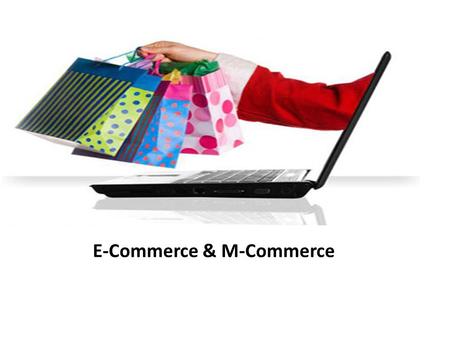 E-Commerce & M-Commerce. Introduction Electronic commerce, commonly known as e- commerce, It is a type of industry where buying and selling of product.
