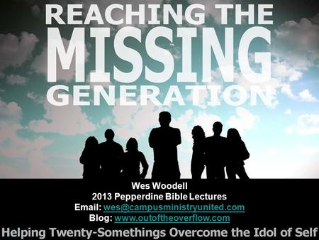 Wes Woodell 2013 Pepperdine Bible Lectures   Blog: