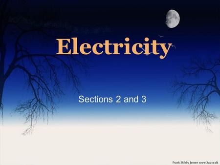 Electricity Sections 2 and 3. Electric Energy Cells/Batteries - Cell - device that produces an electrical current by converting chemical energy into electrical.