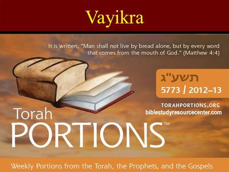 Vayikra biblestudyresourcecenter.com. Vayikra Leviticus 1:1 – 5:26 Haftarah: Isaiah 43:21 - 44:23 Gospel: Mark 7:1-30 Vayikra = “and he called” The 23.