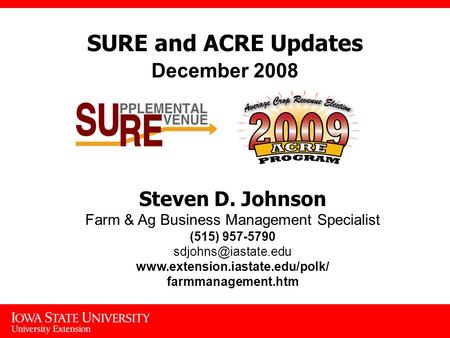 Steven D. Johnson Farm & Ag Business Management Specialist (515) 957-5790  farmmanagement.htm SURE and.