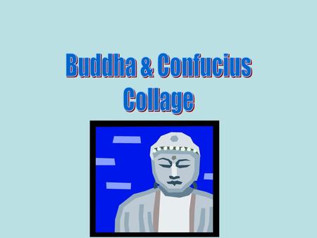 Buddha & Confucius Collage.