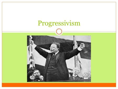 Progressivism. Section 1 ALCOS: 2.2 Objectives  Students will identify the causes of Progressivism  Students will analyze the role that journalists.