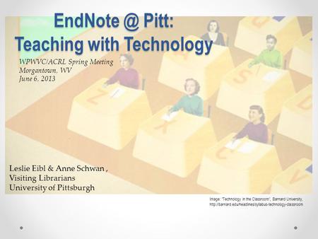Pitt: Teaching with Technology Image: “Technology in the Classroom”, Barnard University,