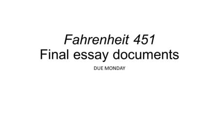 Fahrenheit 451 Final essay documents