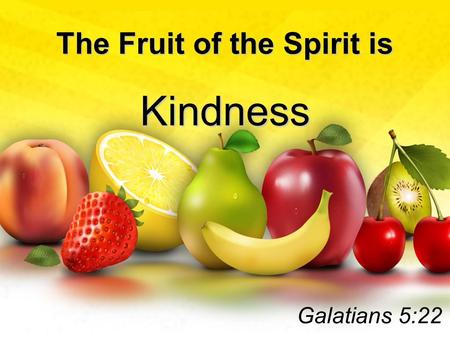 The Fruit of the Spirit is