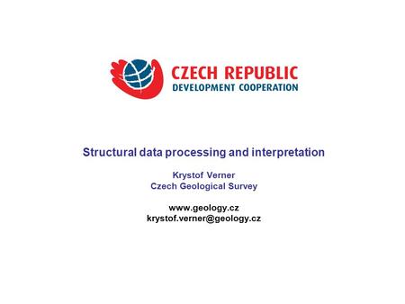 Structural data processing and interpretation Czech Geological Survey