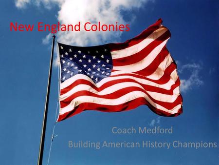 New England Colonies Coach Medford Building American History Champions.