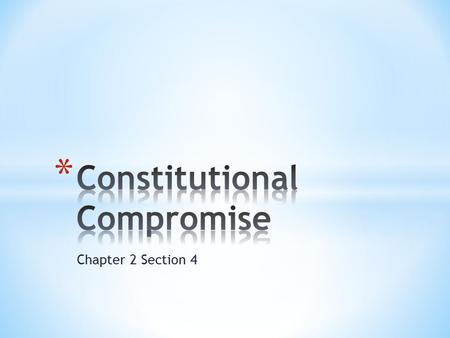 Chapter 2 Section 4. * Unicameral Congress with states equally represented * Congress given limited power to tax and regulate trade * Federal executive.