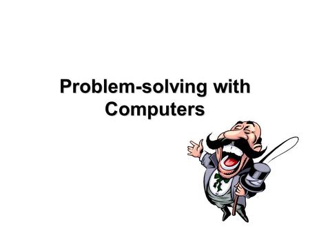 Problem-solving with Computers. 2Outline  Computer System  5 Steps for producing a computer program  Structured program and programming  3 types of.